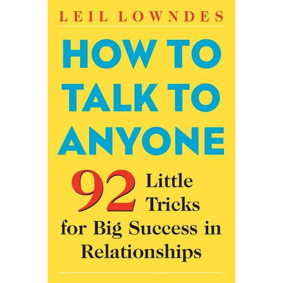 How to Talk to Anyone: 92 Little Tricks for Big Success in Relationships, (Paperback)