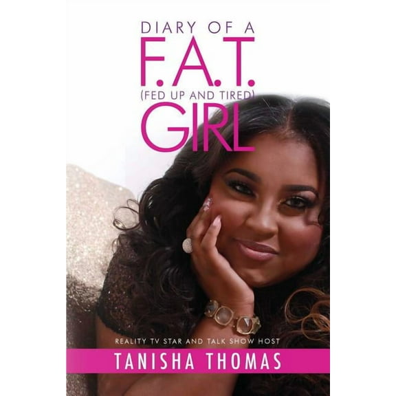 Diary of a F.A.T. (Fed Up and Tired) Girl (Paperback)