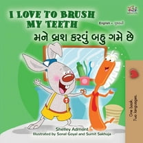 English Gujarati Bilingual Collection I Love to Brush My Teeth (English Gujarati Bilingual Book for Kids), (Paperback)
