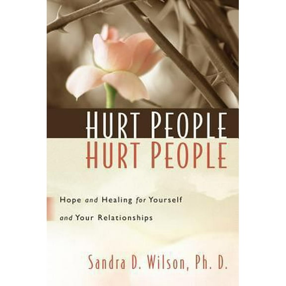 Pre-Owned Hurt People Hurt People: Hope and Healing for Yourself & Your Relationships (Paperback) 1572930160 9781572930162