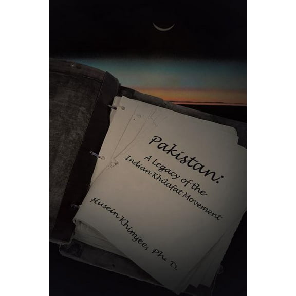 Pakistan : A Legacy of the Indian Khilafat Movement