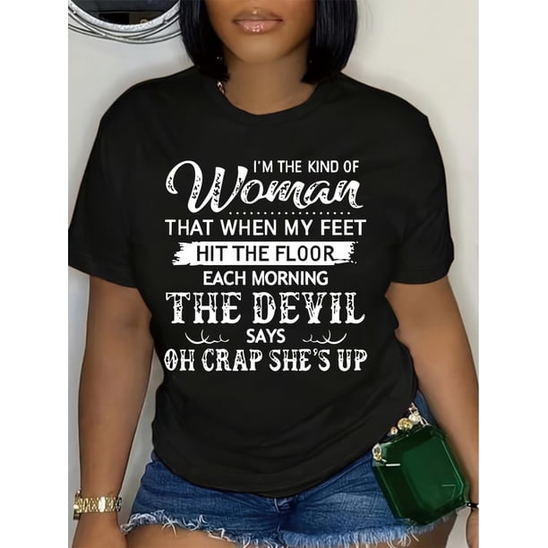Camiseta negra empoderadora para mujer con la divertida frase "Soy de esas mujeres que, cuando tocan el suelo, se caen al suelo". Cuello redondo informal, manga corta, 100 % algodón, lavable a máquina