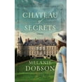 thumbnail image 1 of Chateau of Secrets, Melanie Dobson Paperback, 1 of 1