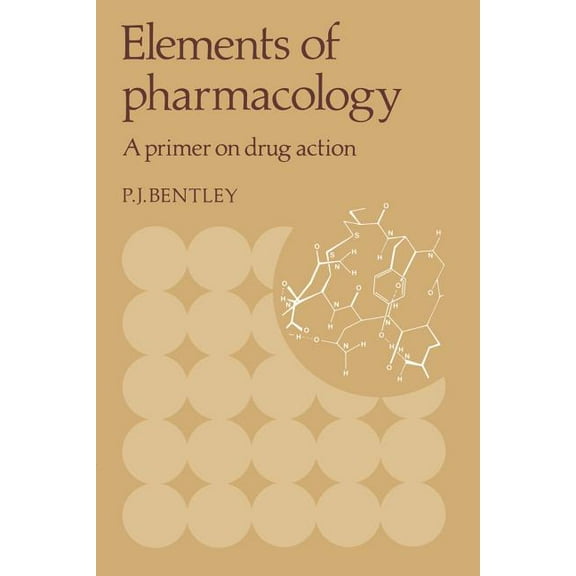 Elements of Pharmacology: A Primer on Drug Action, (Paperback)