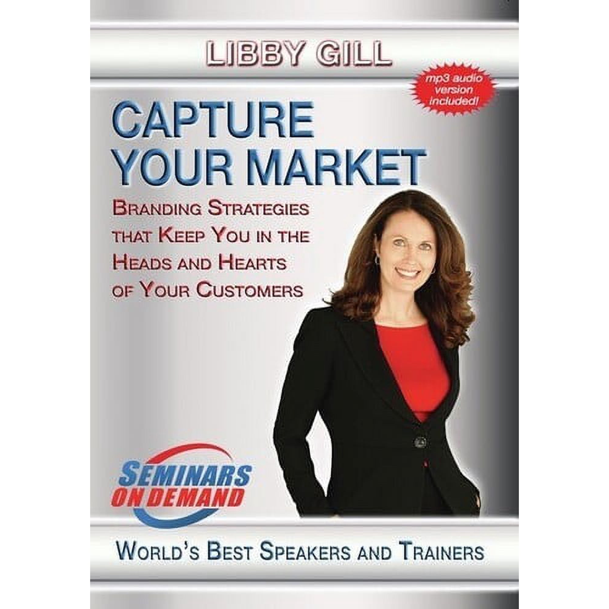 Seminars on Demand Capture Your Market: Branding Strategies That Keep You In The Heads And Hearts Of Your Customers (DVD)