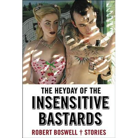 The Heyday of the Insensitive Bastards - eBook