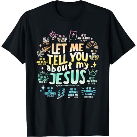 Christian Let Me Tell You About My Jesus Tie Dye T-Shirt, Unisex T-Shirt