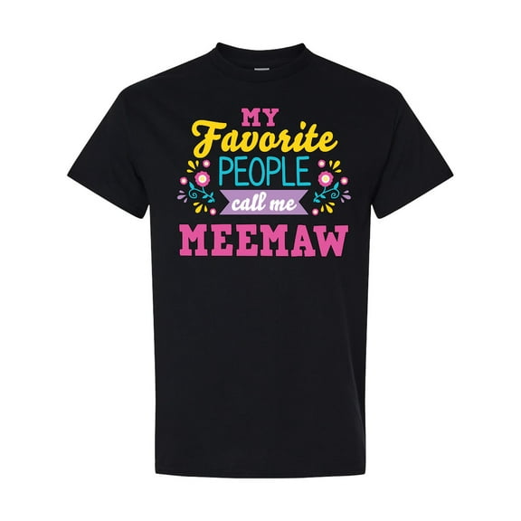 Inktastic My Favorite People Call Me Meemaw with Flowers T-Shirt