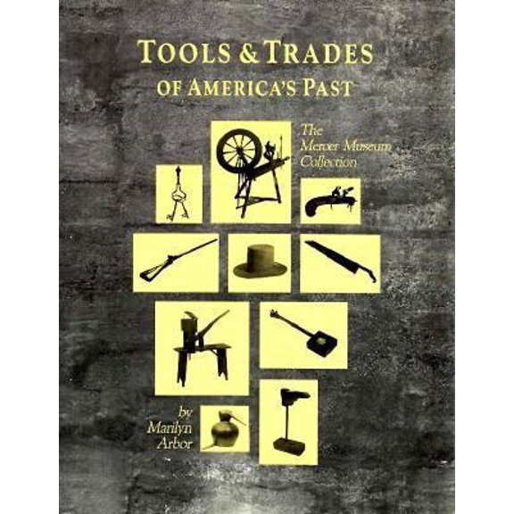 Pre-Owned Tools and Trades of Americas Past: The Mercer Collection (Paperback) 091030212X 9780910302128