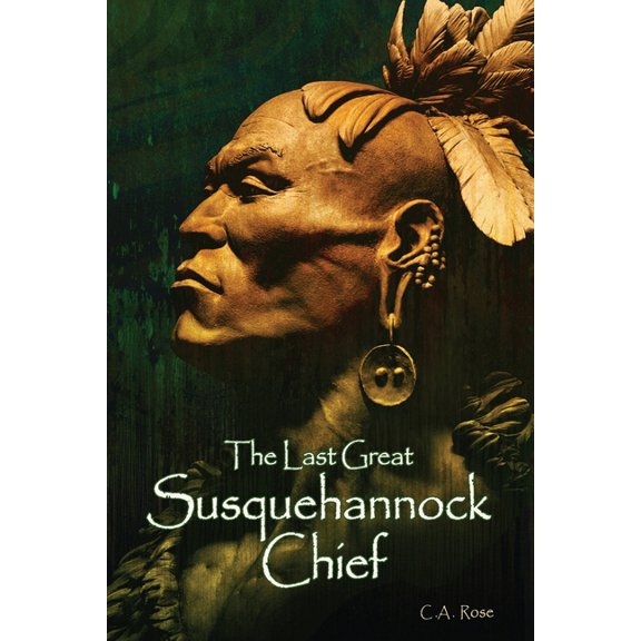 The Last Great Susquehannock Chief, (Paperback)