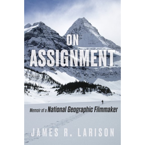 Pre-Owned On Assignment: Memoir of a National Geographic Filmmaker (Hardcover) 1641605200 9781641605205