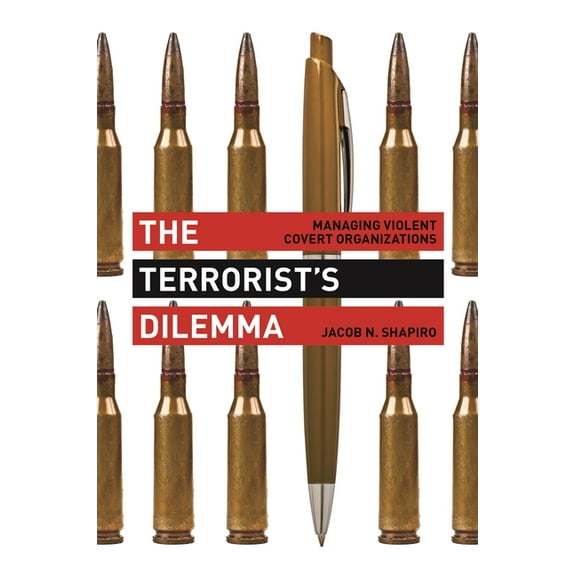 The Terrorist's Dilemma: Managing Violent Covert Organizations, (Paperback)