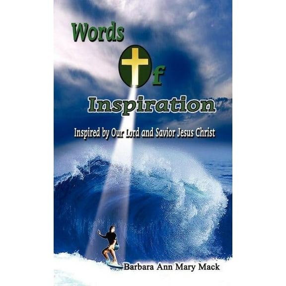 Words of Inspiration: Inspired by Our Lord and Savior Jesus Christ (Paperback)