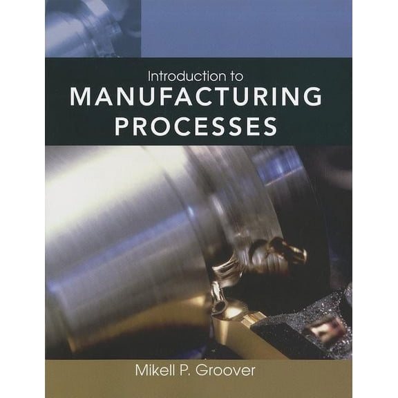Introduction to Manufacturing Processes, (Paperback)
