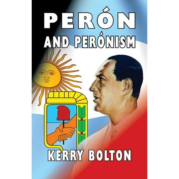 Peron and Peronism (Paperback)