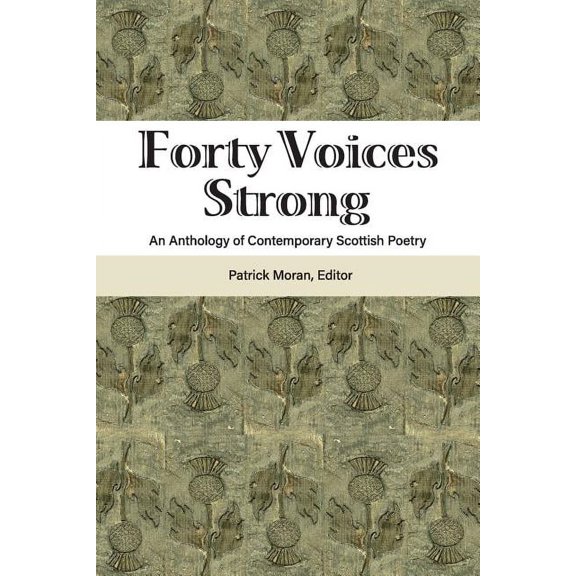 Forty Voices Strong: An Anthology of Contemporary Scottish Poetry, (Paperback)