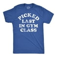 thumbnail image 1 of Mens Funny T Shirts Picked Last In Gym Class Sarcastic Fitness Tee for Men (Heather Royal - Picked Last In Gym Class) - M, 1 of 2