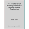 The Canadian Direct Marketing Handbook II: Building Customer Relationships (Textbook Binding - Used) 1895812100 9781895812107