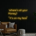 thumbnail image 3 of Glowneon Where’s All Your Money Neon Sign, It’s on My Face Led Light, Beauty Shop Decor, Spa Decor, 3 of 5