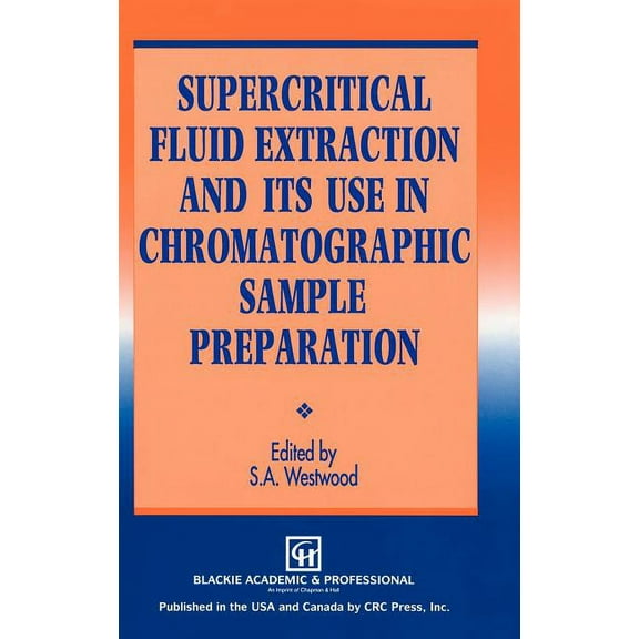 Supercritical Fluid Extraction and Its Use in Chromatographic Sample Preparation, (Hardcover)