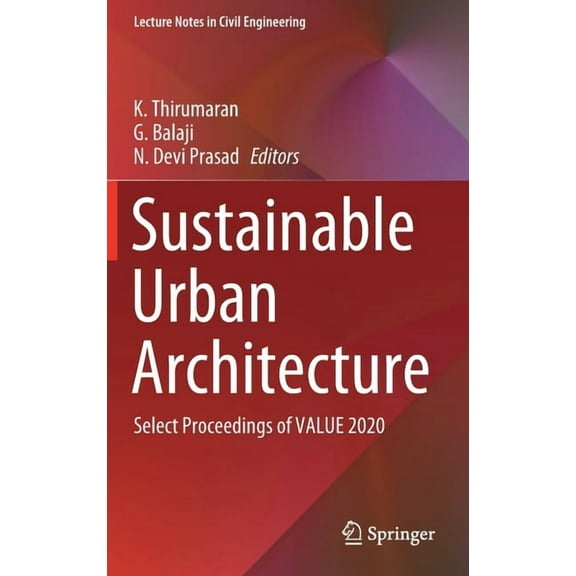 Lecture Notes in Civil Engineering Sustainable Urban Architecture: Select Proceedings of Value 2020, Book 114, (Hardcover)