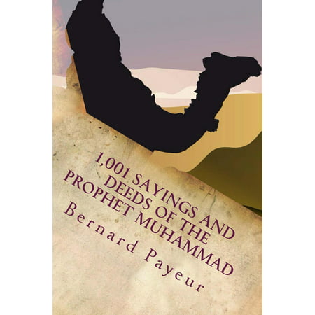 1,001 SAYINGS AND DEEDS OF THE PROPHET MUHAMMAD - (Best Saying Of Prophet Muhammad)