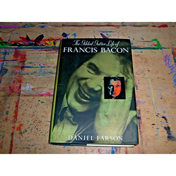 Pre-Owned The Gilded Gutter Life of Francis Bacon, 9780679426325, 0679426329, Hardcover,