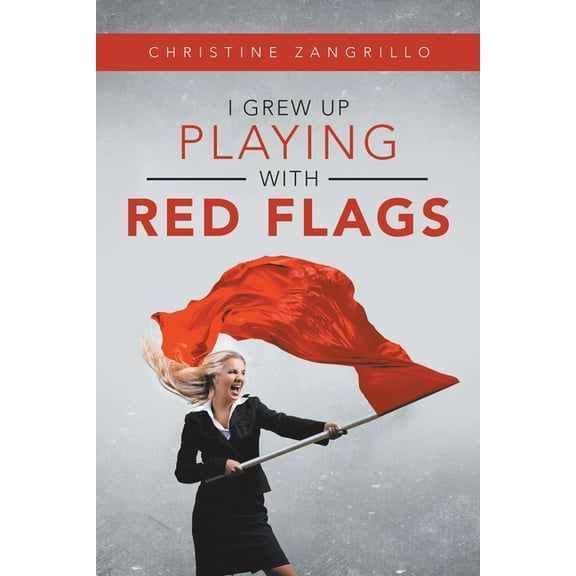 I Grew Up Playing With Red Flags