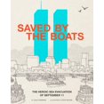 thumbnail image 1 of Pre-Owned Saved by the Boats: The Heroic Sea Evacuation of September 11 (Hardcover) 1515702758 9781515702757, 1 of 1