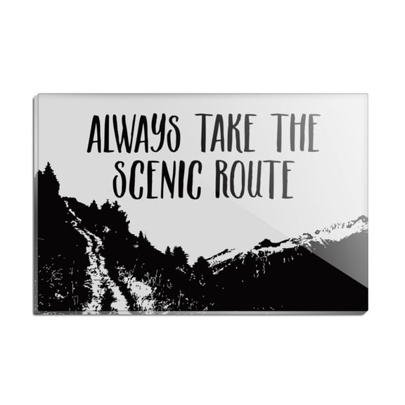 Always Take the Scenic Route Hiking Travel Rectangle Acrylic Fridge Refrigerator Magnet
