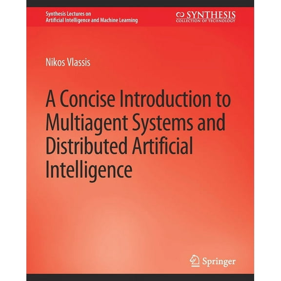 Synthesis Lectures on Artificial Intelli A Concise Introduction to Multiagent Systems and Distributed Artificial Intelligence, (Paperback)