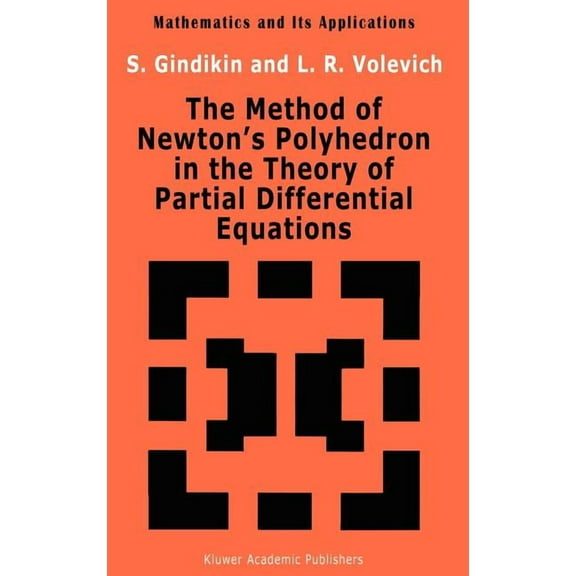 Mathematics and Its Applications The Method of Newton's Polyhedron in the Theory of Partial Differential Equations, Book 86, (Hardcover)
