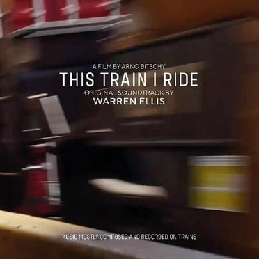 Warren Ellis - This Train I Ride (Original Motion Picture Soundtrack) - Music & Performance - Vinyl