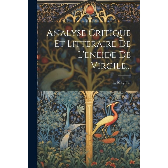 Analyse Critique Et Litteraire De L'eneide De Virgile... (Paperback)