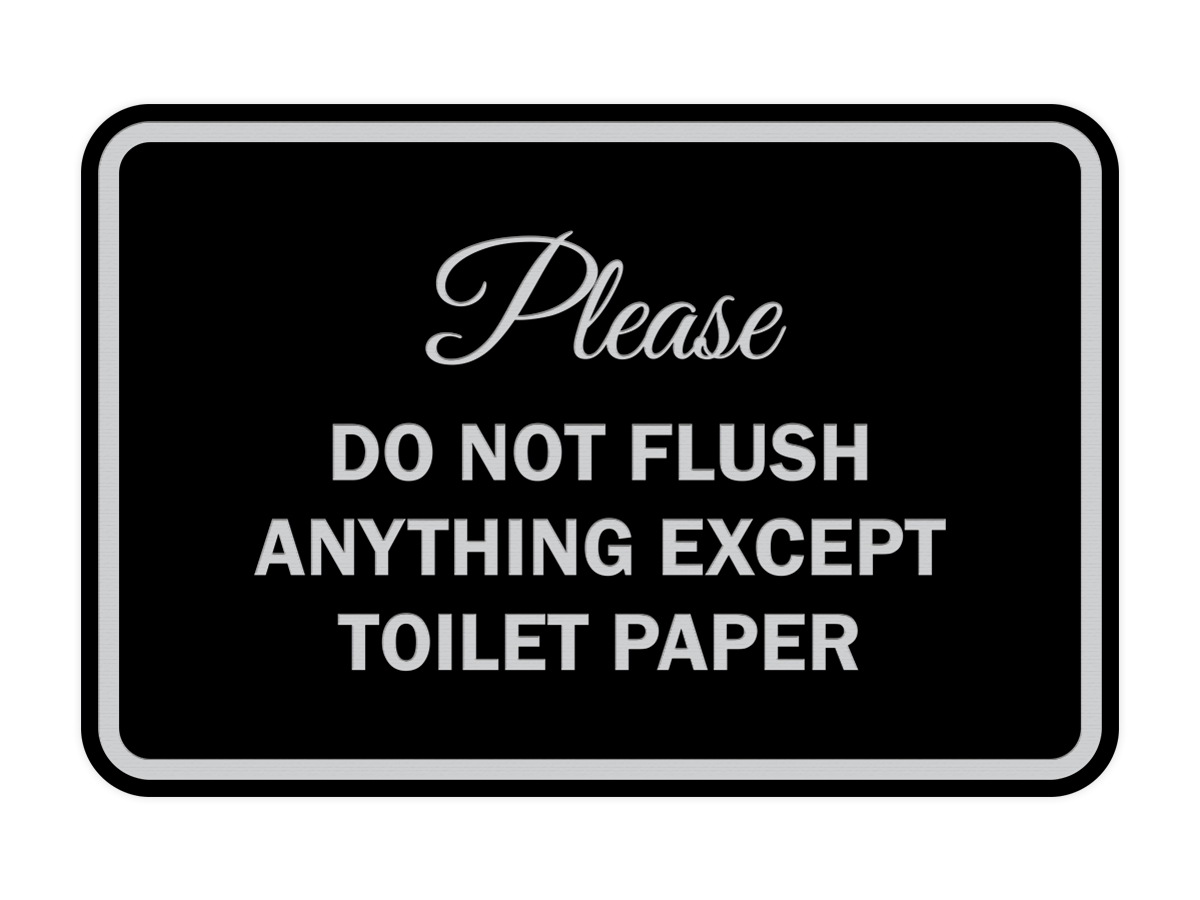 Classic Framed Please do not flush anything except toilet paper Sign (Black / Silver) - Large