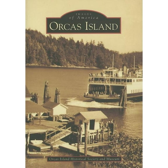 Images of America Orcas Island, (Paperback)