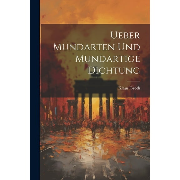 Ueber Mundarten und mundartige Dichtung (Paperback)