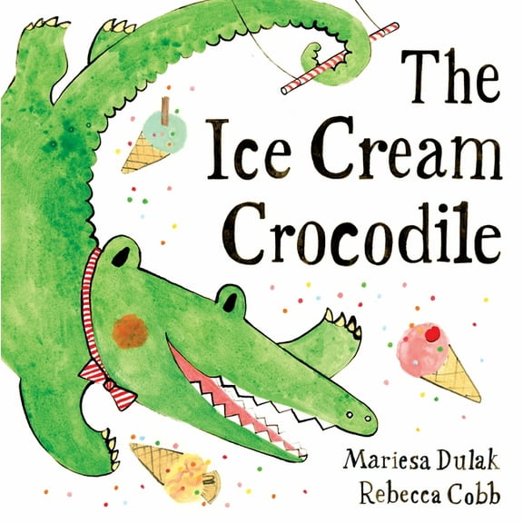 The Ice Cream Crocodile, (Hardcover)