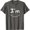 thumbnail image 1 of I am Happy Smile Cool Joyful Cheerful for Men Women Kids T-Shirt, 1 of 1