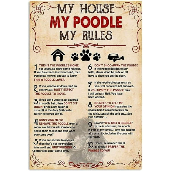My Poodle My House My Rules Poster Decor Gifts Sign for Dog Lover Metal Tin Sign Vintage Chic Metal Poster for Home Living Room Garage Man Cave Farmhouse Size: 12 x 16 inch