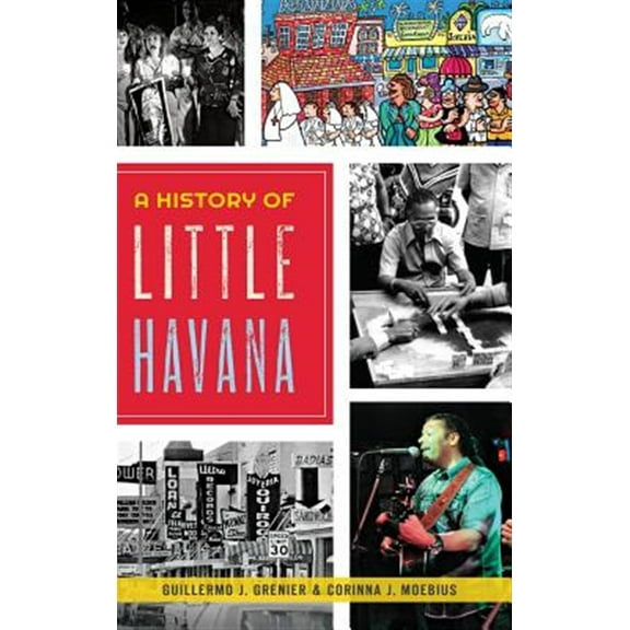 A History of Little Havana (Hardcover)