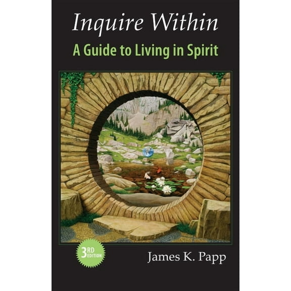 Inquire Within: A Guide to Living in Spirit, (Paperback)