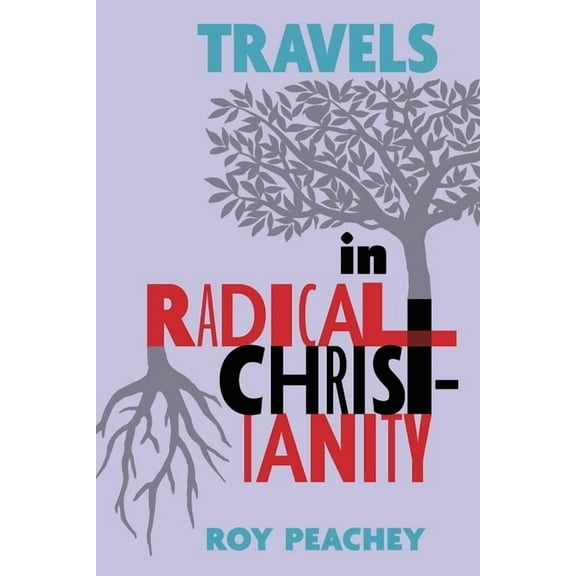 Travels in Radical Christianity, (Paperback)