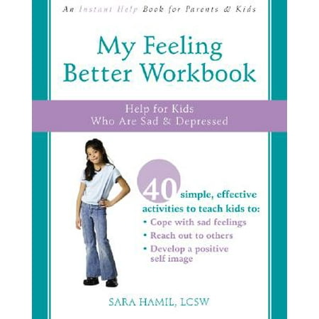My Feeling Better Workbook : Help for Kids Who Are Sad and