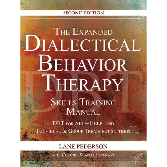 Expanded Dialectical Behavior Therapy Skills Training Manual, Lane Pederson Paperback