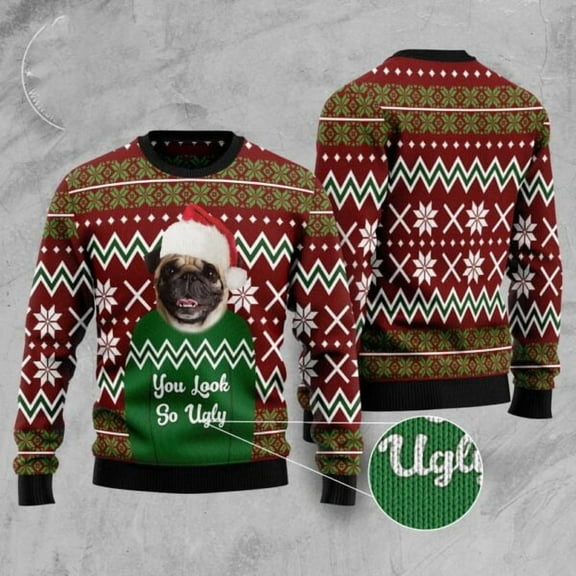 Dog Xmas Sweater, Pug You Look So 3D 3D Christmas Sweater, Funny Xmas Sweater