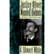 Justice Oliver Wendell Holmes: Law and the Inner Self [Hardcover - Used]