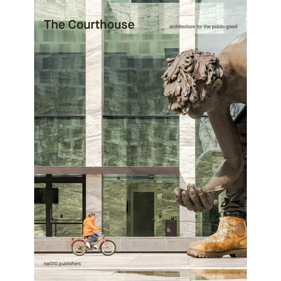 The Courthouse: Architecture for the Public Good, (Hardcover)