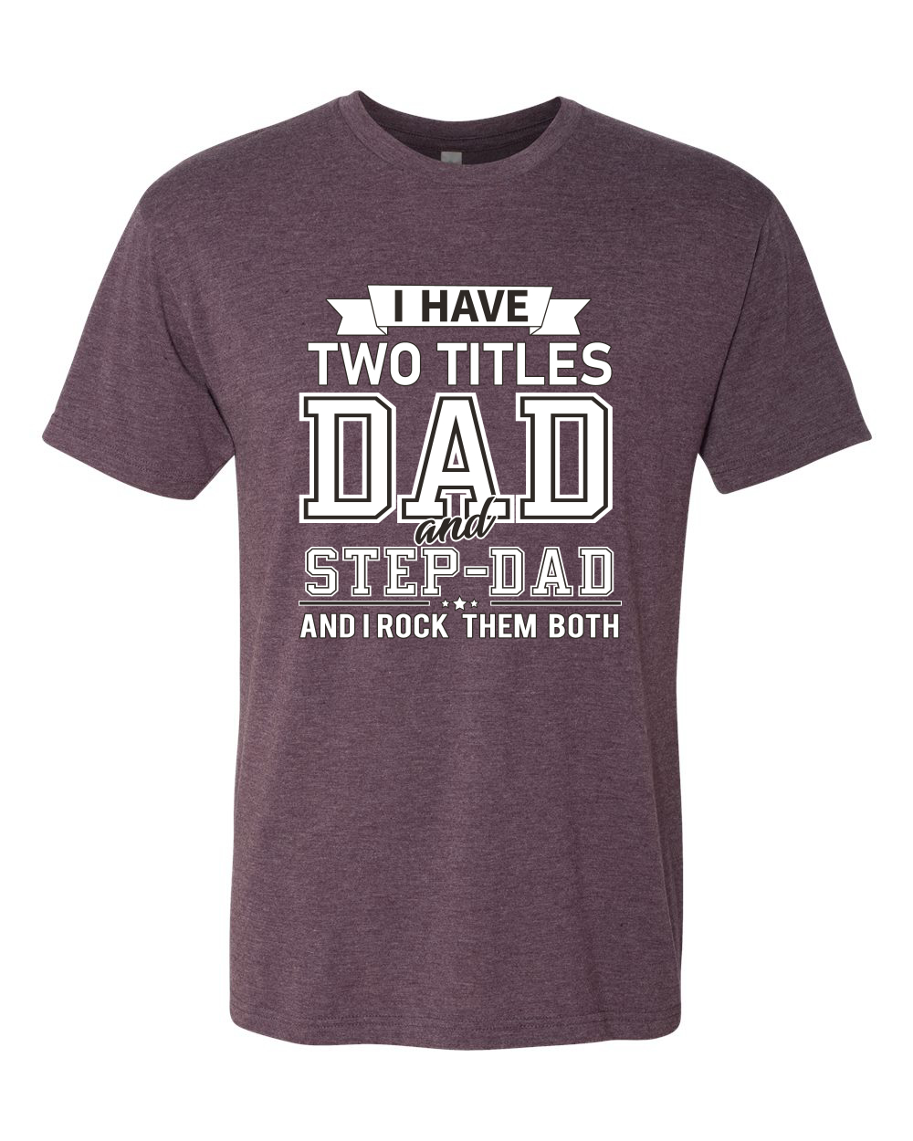 Wild Bobby,I Have Two Titles Dad and Step Dad Rock Them Both Step Dad Gift, Father's Day, Men Premium Tri Blend Tees, Vintage Purple, X-Large - image 2 of 3