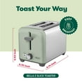 thumbnail image 2 of BELLA 2 Slice Toaster, Quick & Even Results Every Time, Wide Slots Fit Any Size Bread Like Bagels or Texas Toast, Drop-Down Crumb Tray for Easy Clean Up, Stainless Steel and Sage, 2 of 5